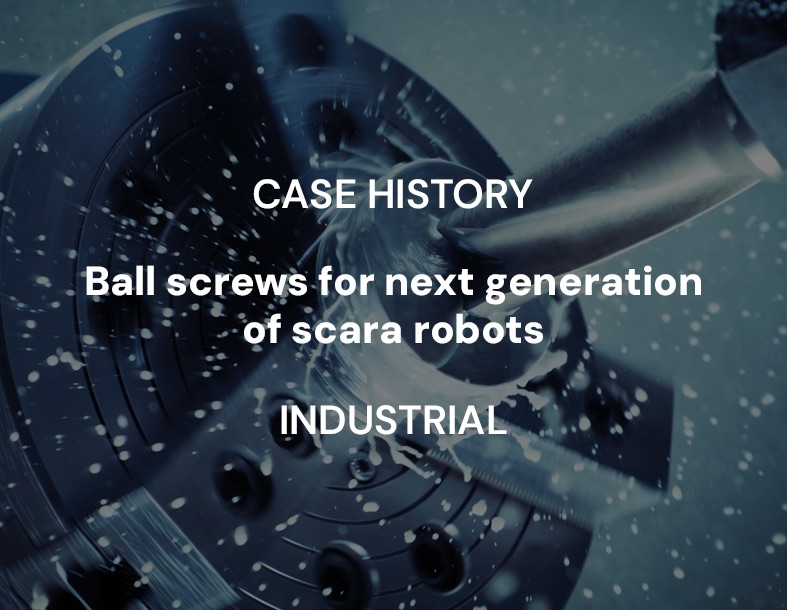 Ball screws for SCARA ROBOTS